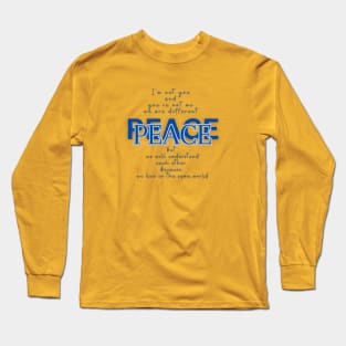 Peace, becaise we live in the same world Long Sleeve T-Shirt